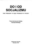 Cover of: Do i od socjalizmu by pod redakcją Andrzeja Sicińskiego.