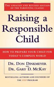 Cover of: Raising a responsible child: how to prepare your child for today's complex world