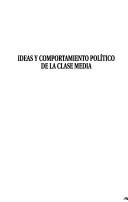 Cover of: Ideas y comportamiento político de la clase media by Guillermo García Ponce