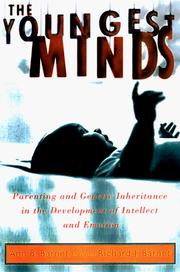 Cover of: The youngest minds: parenting and genes in the development of intellect and emotion