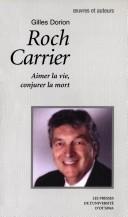 Cover of: Roch Carrier: aimer la vie, conjurer la mort