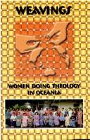 Cover of: Weavings: women doing theology in Oceania