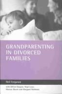 Cover of: Grandparenting in divorced families