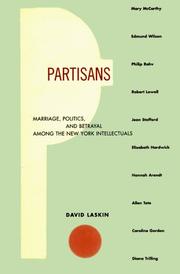 Cover of: Partisans: marriage, politics, and betrayal among the New York intellectuals