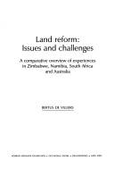 Cover of: Land reform: issues and challenges : a comparative overview of experiences in Zimbabwe, Namibia, South Africa and Australia