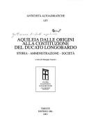 Aquileia dalle origini alla costituzione del ducato longobardo by Settimana di studi aquileiesi (33rd 2002 Aquileia, Italy)