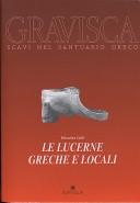 Cover of: Le lucerne greche e locali by Valentina Galli