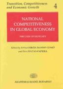 Cover of: National competitiveness in global economy: the case of Hungary