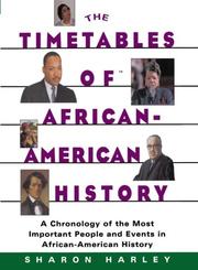 Cover of: Timetables of African-American History: A Chronology of the Most Important People and Events in African-American History