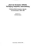 Cover of: Nach der Revolution 1848/49: Verfolgung, Realpolitik, Nationsbildung : politische Briefe deutscher Liberaler und Demokraten 1849-1861