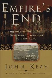 Cover of: Empire's end: a history of the Far East from high colonialism to Hong Kong