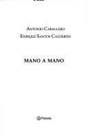 Cover of: Mano a mano by Antonio Caballero