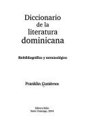 Diccionario de la literatura dominicana by Franklin Gutiérrez