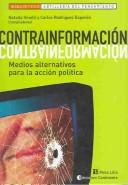 Cover of: Contrainformacion: Medios Alternativos Para La Accion Politica (Biblioteca Artilleria del Pensamiento)