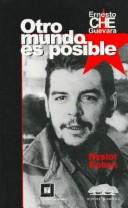 Cover of: Ernesto Che Guevara: otro mundo es posible