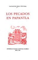 Cover of: Los pecados en Papantla by Salvador Díaz Cíntora