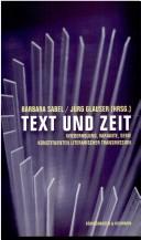 Cover of: Text und Zeit: Wiederholung, Variante und Serie als Konstituenten literarischer Transmission