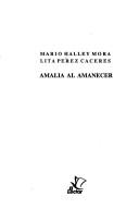 Cover of: Amalia al amanecer by Mario Halley Mora