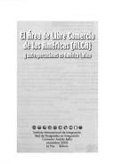 Cover of: El Area de libre comercio de las Américas (ALCA) y sus repercusiones en América Latina. by Seminario Internacional El Area de Libre Comercio de las Américas (ALCA) y sus Repercusiones en América Latina (2003 La Paz, Bolivia)