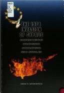 Cover of: The 1974 invasion of Cyprus as presented mainly by the radio and television of Canada and the USA: July 20-August 19, 1974