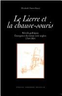 Cover of: Le lierre et la chauve-souris: réveils gothiques : émergence du roman noir anglais, 1764-1824