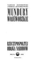 Cover of: Mundury wojewódzkie Rzeczypospolitej Obojga Narodów