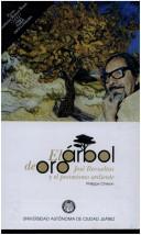 Cover of: El árbol de oro: José Revueltas y el pesimismo ardiente