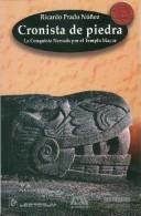 Cover of: Cronista de piedra: la conquista narrada por el Templo Mayor