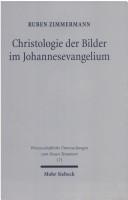 Cover of: Christologie der Bilder im Johannesevangelium by Ruben Zimmermann