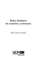 Redes familiares de sumisión y resistencia by Pilar Calveiro Garrido