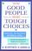 Cover of: How good people make tough choices