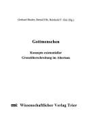 Cover of: Gottmenschen by Gerhard Binder, Bernd Effe, Reinhold F. Glei (Hg.).