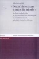 Cover of: Drum bietet zum Bunde die H ande: rechtssymbolische Akte in zwischenstaatlichen Beziehungen im orientalischen und griechisch-r omischen Altertum