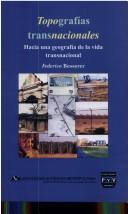 Cover of: Topografías transnacionales: hacia una geografía de la vida transnacional