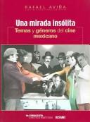 Cover of: Una mirada insólita: temas y géneros del cine mexicano