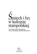 Cover of: Śmiech i łzy w kulturze starpolskiej