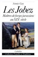 Cover of: Les Jobez: maîtres de forges jurassiens au XIXe siècle