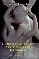 El mito de Psique y Cupido en la poesía española del siglo XVI by Francisco Javier Escobar Borrego