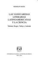 Cover of: Las vanguardias literarias latinoamericanas y la ciencia: Tablada, Borges, Vallejo y Andrade