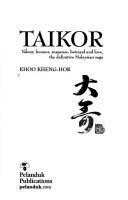 Cover of: Taikor: valour, honour, suspense, betrayal, and love the definitive Malaysian saga = [Da ge]