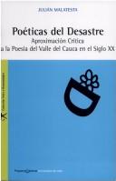 Cover of: Poéticas del desastre: aproximación crítica a la poesía del Valle del Cauca en el siglo XX