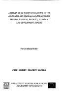 Cover of: A Survey of Eu-Pakistan relations in the contemporary regional & international setting: political, security, economic and development aspects.