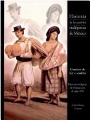 Cover of: Historia indígena de Oaxaca en el siglo XIX: caminos de luz y sombra
