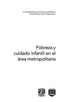 Pobreza y cuidado infantil en el área metropolitana by José Iñigo Aguilar Medina