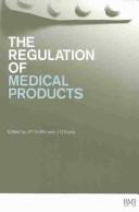 Cover of: The regulation of medical products | 