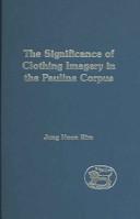 Cover of: The significance of clothing imagery in the Pauline Corpus