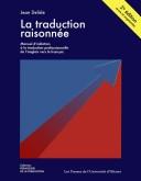 Cover of: La traduction raisonnée: manuel d'initiation à la traduction professionnelle, anglais, français : méthode par objectifs d'apprentissage
