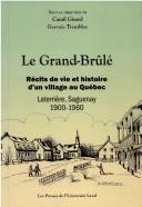 Cover of: Grand-Brûlé: Récits de vie et histoire d'un village au by Camil & Al Girard, Camil & Al Girard