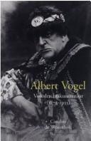 Albert Vogel, voordrachtskunstenaar (1874-1933) by Caroline de Westenholz