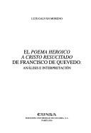 Cover of: El " poema heroico a Cristo resucitado" de Francisco de Quevedo by Luis Galván Moreno